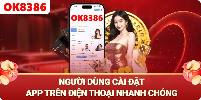 Tải App OK8386 - Lợi ích khi sử dụng app ok8386 trên điện thoại