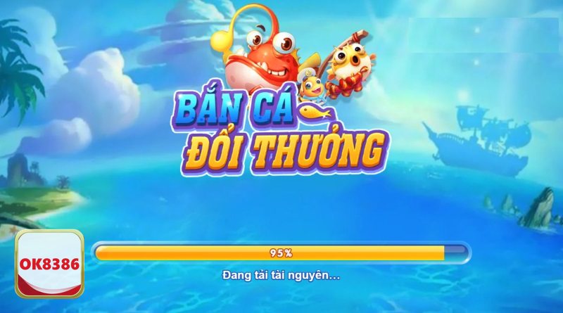 Bắn Cá OK8386 - Trả thưởng minh bạch, rút nạp cực nhanh